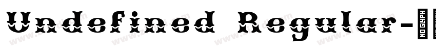 Undefined Regular字体转换 Undefined Regular字体转换